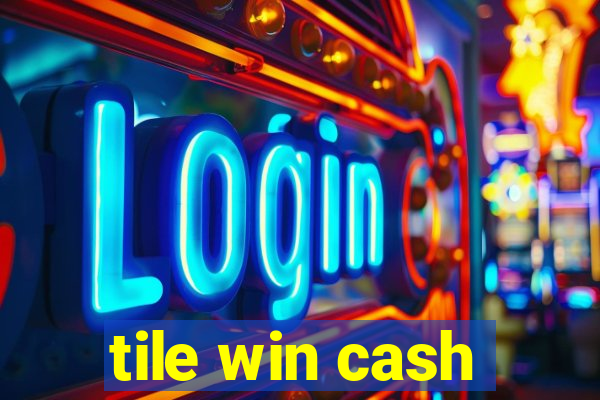 tile win cash